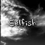 Selfish (Explicit)