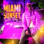 Miami Sunset (Explicit)