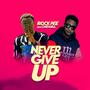 Never Give Up (feat. Onenaira)