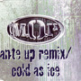 Ante Up Remix/Cold As Ice