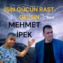 işin gücün rast gelsin