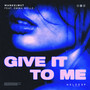 Give It To Me (feat. Emma Wells)