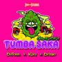 Tumba Saka (Guaracha) [Explicit]