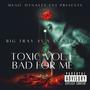 Toxic Vol 1 . Bad For Me (Explicit)