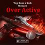 Over Active (feat. KnK Menace)