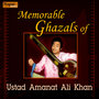 Memorable Ghazals of Ustad Amanat Ali Khan