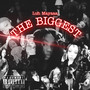 THE BIGGEST (Explicit)