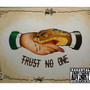 Trust No One/Nobody (Explicit)