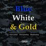 Blue White & Gold (Explicit)