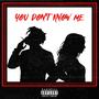 You Don't Know Me (Explicit)