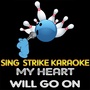 My Heart Will Go on (Karaoke Version) (Originally Performed By Céline Dion)