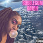 BUBBLEGUM BADDIE (Explicit)