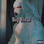 Big Blow (feat. Brayson) [Explicit]