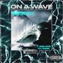 On a Wave (feat. Junior Cupper & Kay-Z Bearens) [Explicit]