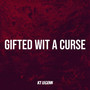 Gifted Wit a Curse (Explicit)