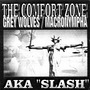 The Comfort Zone Aka. “Slash”