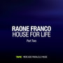 House for Life, Pt. 2