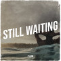 Still Waiting (Explicit)