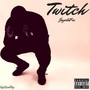 Twitch (Explicit)