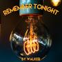 Remember Tonight (Explicit)