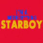 I'm a Mother****ing Starboy