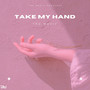 Take My Hand