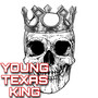 YOUNG TEXAS KING (Explicit)