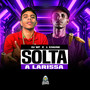 Solta a Larissa (Explicit)