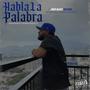 Habla La Palabra (Explicit)