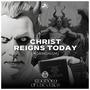 Christ Reigns Today 