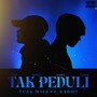 Tak Peduli (Explicit)