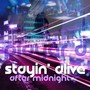 Stayin' Alive (After Midnight)