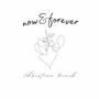 now&forever