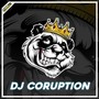 DJ Coruption (Dance Mix)