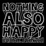 Nothing Also Happy