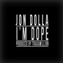 I'm Dope (Explicit)