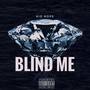 Blind Me (Explicit)