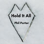 Hold It All (Home Recording)