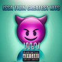 Issa Twin Greatest Hits (Explicit)