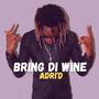 Bring Di Wine (feat. Adri'D)