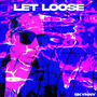 Let Loose (Explicit)