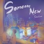 Someone New (feat. Indica Campbell)