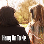 Hang On To Me (From the Motion Picture 