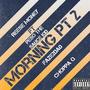 Morning Pt. 2 (feat. Peso the sauce kid, Faze2da0 & Choppa Q) [Explicit]