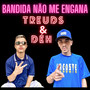 Bandida Não Me Engana (Explicit)