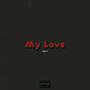 My Love (Explicit)