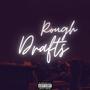 Rough Drafts (Explicit)