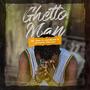 Ghetto Man (feat. DonBoss & Smooth flavour) [Explicit]