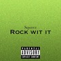 rock with it (Explicit)