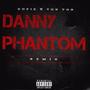 Danny Phantom (Remix) (feat. Ton Ton) [Explicit]